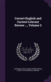 Correct English and Current Literary Review ..., Volume 2