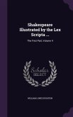 Shakespeare Illustrated by the Lex Scripta ...: The First Part, Volume 4