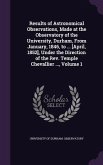 Results of Astronomical Observations, Made at the Observatory of the University, Durham, From January, 1846, to ... [April, 1852], Under the Direction of the Rev. Temple Chevallier ..., Volume 1