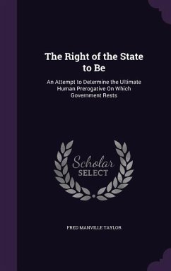 The Right of the State to Be - Taylor, Fred Manville