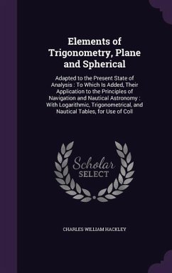 Elements of Trigonometry, Plane and Spherical - Hackley, Charles William