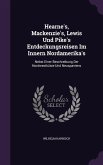 Hearne's, Mackenzie's, Lewis Und Pike's Entdeckungsreisen Im Innern Nordamerika's: Nebst Einer Beschreibung Der Nordwestküste Und Neuspaniens