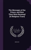 The Messages of the Prince, and How They Were Received [A Religious Tract]