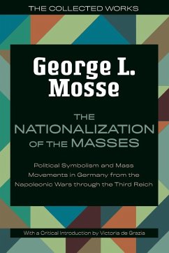 The Nationalization of the Masses - Mosse, George L. The Nationalization of the Masses - Mosse, George L.