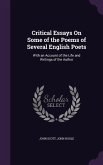 Critical Essays On Some of the Poems of Several English Poets: With an Account of the Life and Writings of the Author