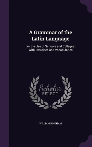 A Grammar of the Latin Language A Grammar of the Latin Language