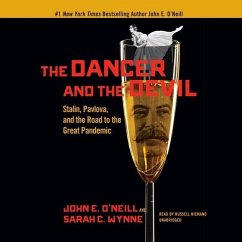 The Dancer and the Devil: Stalin, Pavlova, and the Road to the Great Pandemic - O'Neill, John E.; Wynne, Sarah C.