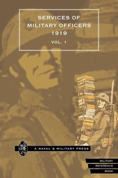 QUARTERLY ARMY LIST FOR THE QUARTER ENDING 31st DECEMBER 1919. PART II. WAR SERVICES OF OFFICERS OF THE ARMY Volume 1 - Anon