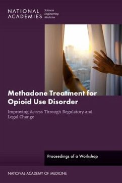 Methadone Treatment for Opioid Use Disorder - National Academies of Sciences Engineering and Medicine; Action Collaborative on Countering the U S Opioid Epidemic; Health And Medicine Division; Board On Health Care Services; Board On Health Sciences Policy
