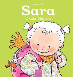 Sara Okula Gidiyor (Sarah Goes to School, Turkish Edition) - Oud, Pauline