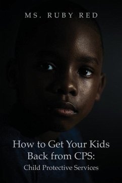 How to Get Your Kids Back from CPS: Child Protective Services - Red, Ruby