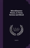 Miscellaneous Pieces, in Verse, Serious and Moral