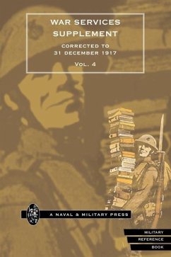 WAR SERVICES SUPPLEMENT (corrected to 31 dec 1917) Volume 4 - Anon