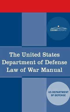 The United States Department of Defense Law of War Manual - Us Dept Of Defense