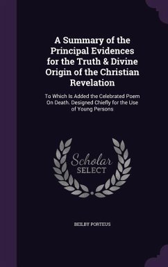 A Summary of the Principal Evidences for the Truth & Divine Origin of the Christian Revelation - Porteus, Beilby