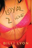 Loyal 2 None