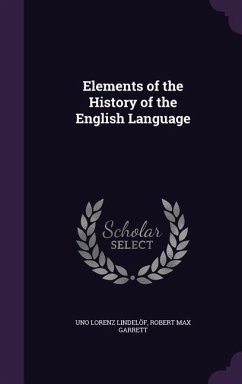 Elements of the History of the English Language - Lindelöf, Uno Lorenz; Garrett, Robert Max
