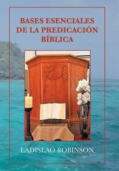 Bases Esenciales De La Predicación Bíblica - Robinson, Ladislao