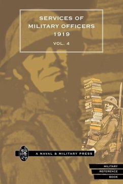 QUARTERLY ARMY LIST FOR THE QUARTER ENDING 31st DECEMBER 1919. PART II. WAR SERVICES OF OFFICERS OF THE ARMY Volume 4 - Anon