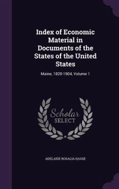 Index of Economic Material in Documents of the States of the United States - Hasse, Adelaide Rosalia