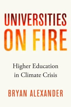 Universities on Fire - Alexander, Bryan (Bryan Alexander Consulting)