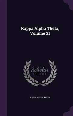 Kappa Alpha Theta, Volume 21 - Theta, Kappa Alpha