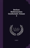 Berliner Medicinischen Gesellschaft, Volume 4