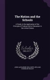 The Nation and the Schools: A Study in the Application of the Principle of Federal Aid to Education in the United States