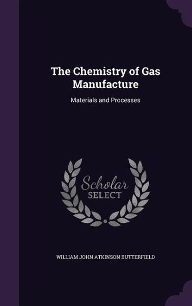 The Chemistry of Gas Manufacture The Chemistry of Gas Manufacture