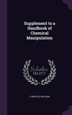 Supplement to a Handbook of Chemical Manipulation - Williams, C. Greville