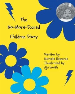 The No-More-Scared Children Story - Edwards, Michelle
