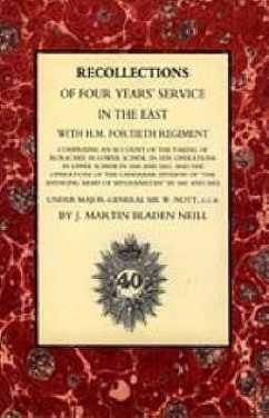 Recollections of Four Years Service in the East with H. M. Fortieth Regiment (India 1838-1842) - Neill, J Martin Bladen