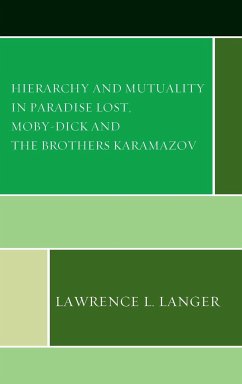 Hierarchy and Mutuality in Paradise Lost, Moby-Dick and The Brothers Karamazov - Langer, Lawrence L.