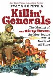 Killin' Generals: The Making of the Dirty Dozen, the Most Iconic WW II Movie of All Time