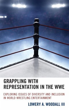 Grappling with Representation in the WWE - Woodall III, Lowery A.