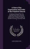 A View of the Organization and Order of the Primitive Church: Containing a Scriptural Plan of the Apostolic Church; With a Historical Outline of the