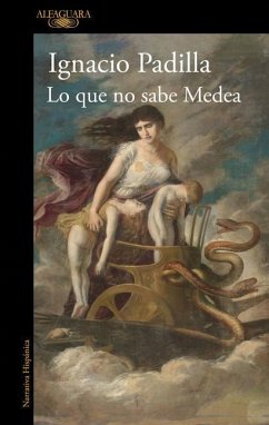 Lo Que No Sabe Medea / What Medea Doesnt Know - Padilla, Ignacio