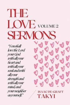 The Love Sermons (Volume 2) - De-Graft, Isaac