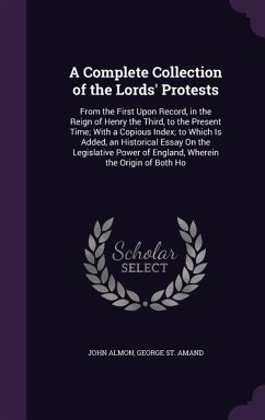 COMP COLL OF THE LORDS PROTEST - Almon, John; St Amand, George