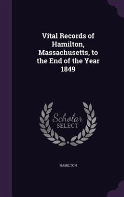 Vital Records of Hamilton, Massachusetts, to the End of the Year 1849 - Hamilton