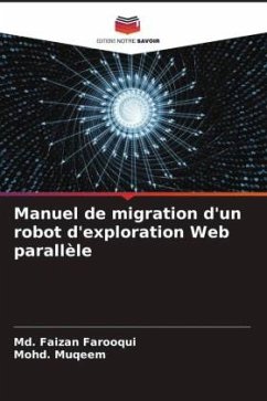 Manuel de migration d'un robot d'exploration Web parallèle - Farooqui, Md. Faizan;Muqeem, Mohd.