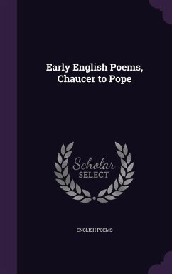 Early English Poems, Chaucer to Pope - Poems, English Early English Poems, Chaucer to Pope - Poems, English