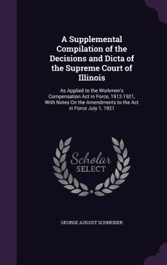 A Supplemental Compilation of the Decisions and Dicta of the Supreme Court of Illinois - Schneider, George August