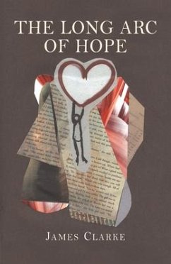 The Long Arc of Hope - Clarke, James