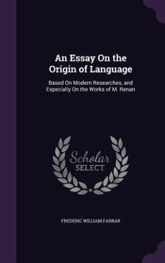 An Essay On the Origin of Language - Farrar, Frederic William