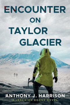 Encounter On Taylor Glacier - A Jeremiah Boone Novel - Harrison, Anthony J