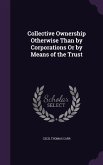 Collective Ownership Otherwise Than by Corporations Or by Means of the Trust