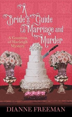 A Bride's Guide to Marriage and Murder: A Countess of Harleigh Mystery - Freeman, Dianne