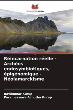 Réincarnation réelle - Archées endosymbiotiques, épigénomique - Néolamarckisme - Kurup, Ravikumar;Achutha Kurup, Parameswara