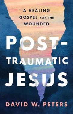 Post-Traumatic Jesus - Peters, David W